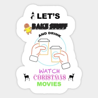 bake stuff watch christmas movies Sticker